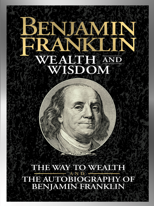 Title details for Benjamin Franklin Wealth and Wisdom by Benjamin Franklin - Wait list